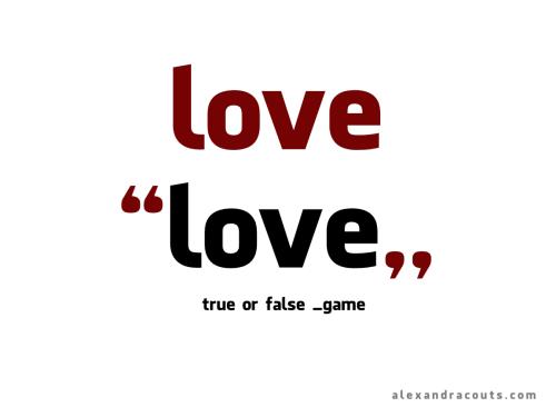 True Love, False Love