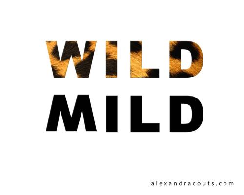 Wild, Mild